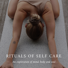 Cargar imagen en el visor de la galería, Rituals of Self Care: An exploration of Mind, Body and Soul - 5.08