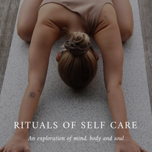 Load image into Gallery viewer, Rituals of Self Care: An exploration of Mind, Body and Soul - 5.08
